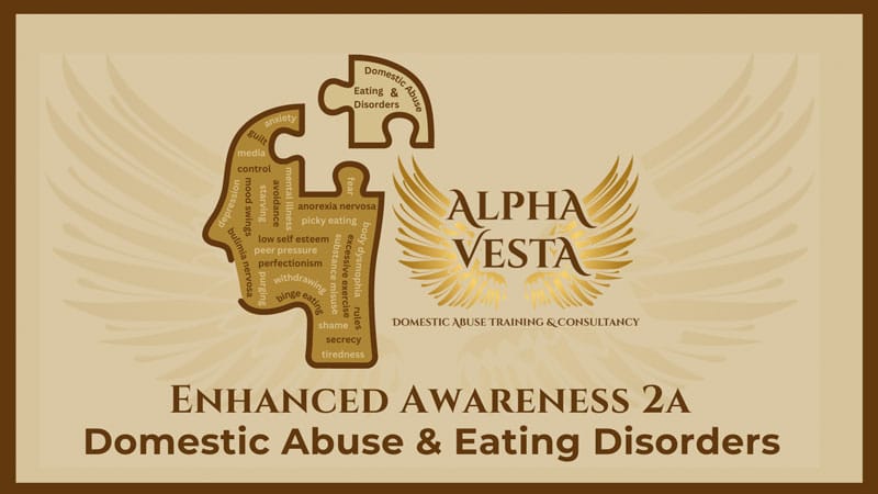  Enhanced Awareness: Domestic Abuse & Eating Disorders